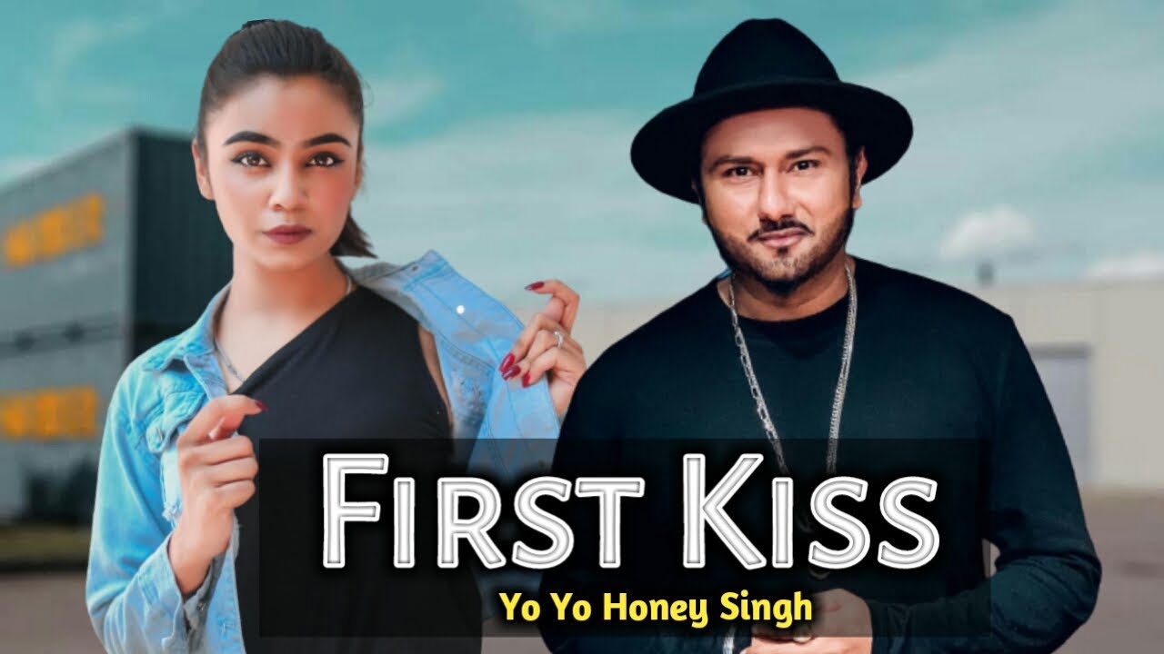 First kiss Honey Singh