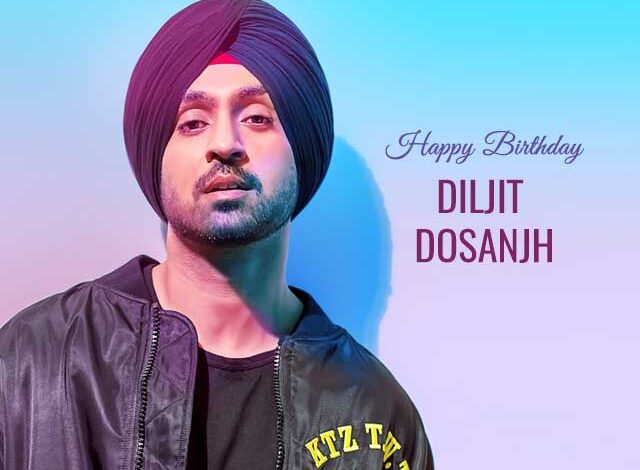 happy birthday diljit dosanjh