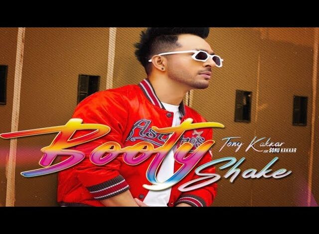 Booty Shake Tony Kakkar song